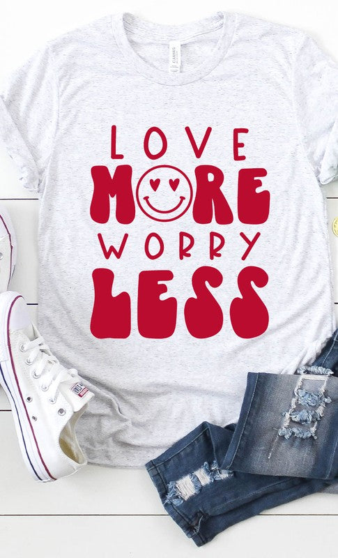 Love More Worry Less Graphic Tee T-Shirt