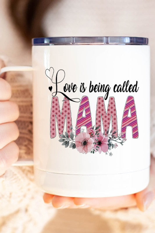 Love is Being Called Mama Cup