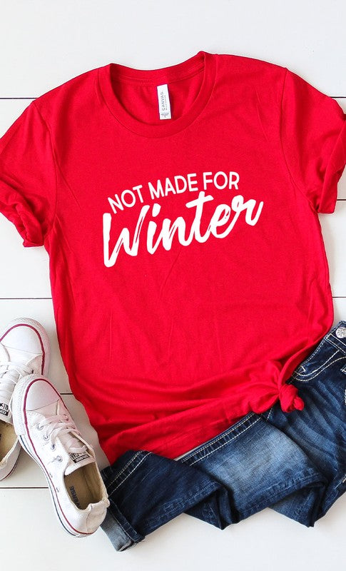 Not Made For Winter Graphic Tee T-Shirt