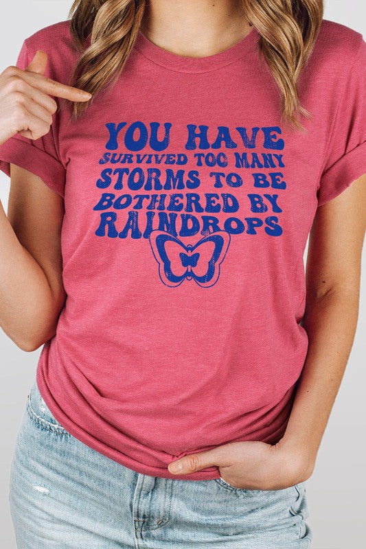 You Have Survived Too Many Storms Graphic Tee T-Shirt