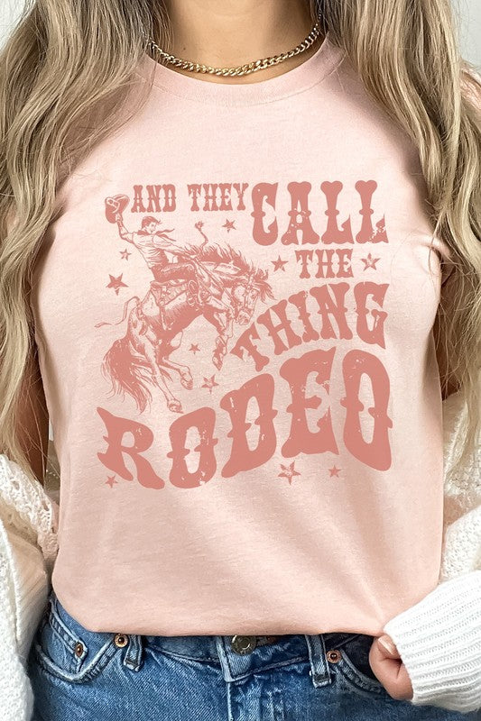 And They Call The Thing Rodeo Western Graphic Tee