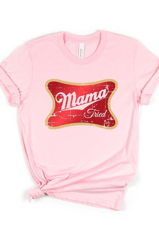 Mama Tried Women’s Tee T-Shirt