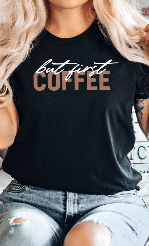 But First Coffee Graphic Tee T-Shirt