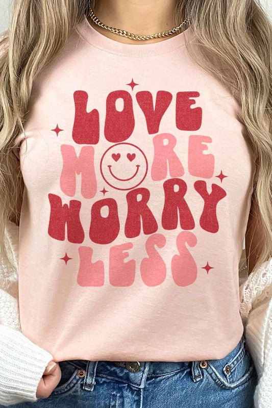 LOVE MORE WORRY LESS Tee T-Shirt PLUS SIZE