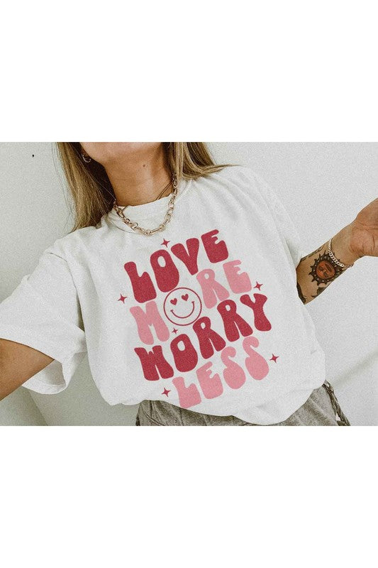 LOVE MORE WORRY LESS Tee T-Shirt PLUS SIZE