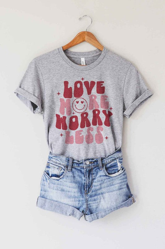 LOVE MORE WORRY LESS Tee T-Shirt PLUS SIZE