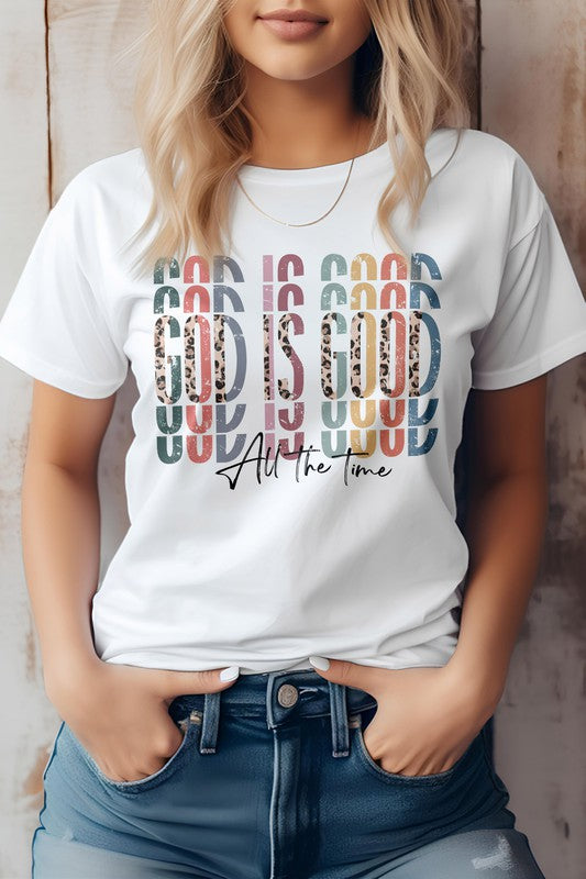 God is Good All The Time, Christian Graphic Tee