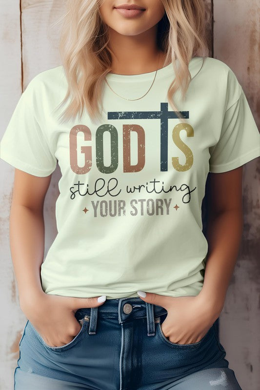 God is Still Writing, Christian Graphic Tee