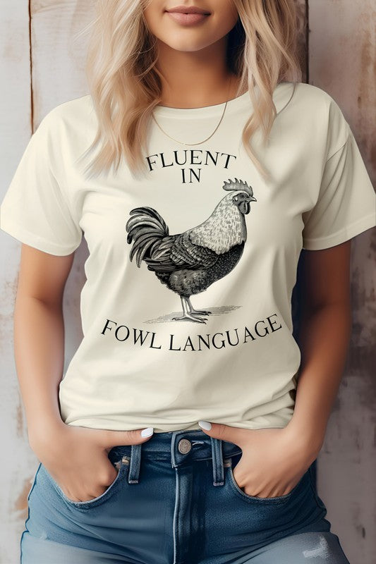 Fluent In Fowl Language, Farm Graphic Tee