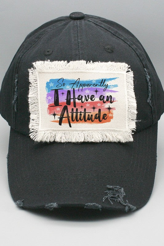 So Apparently I Have an Attitude Patch Hat