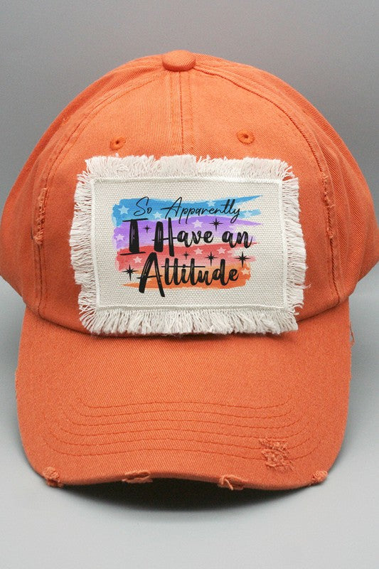 So Apparently I Have an Attitude Patch Hat