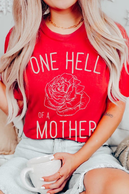 Rose One Hell Of A Mother Graphic T Shirts