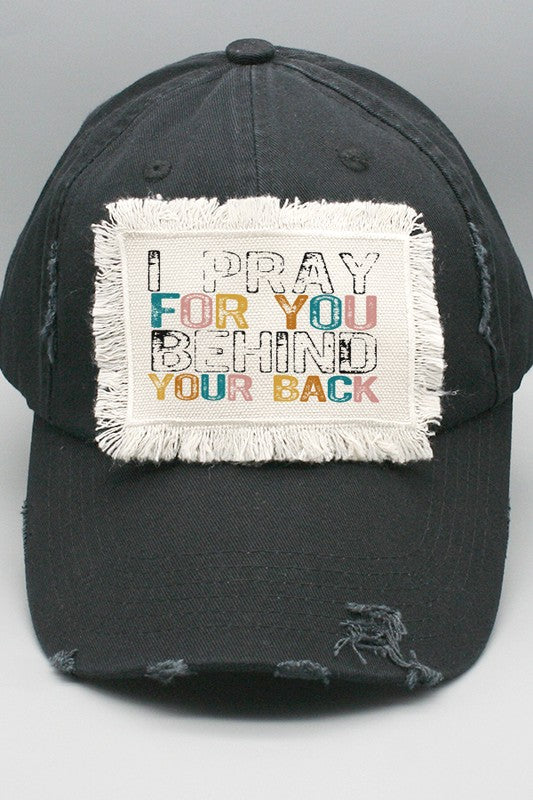I Pray For You Behind Your Back Patch Hat