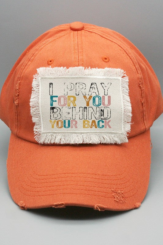 I Pray For You Behind Your Back Patch Hat