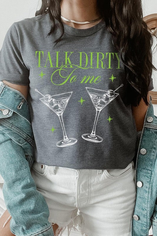 Talk Dirty To Me Martini Graphic T Shirts