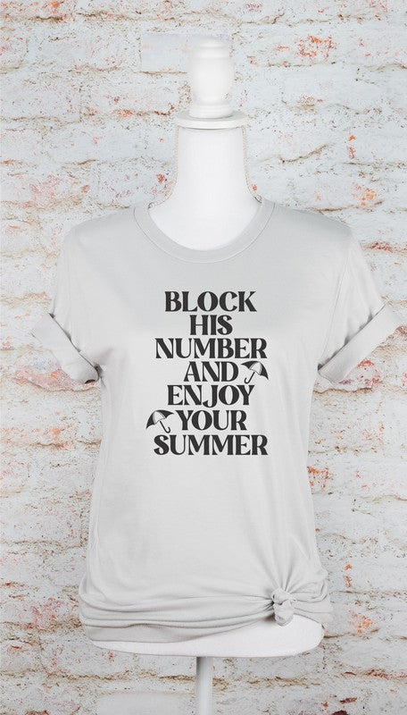 Block His Number and Enjoy Your Summer Graphic Tee