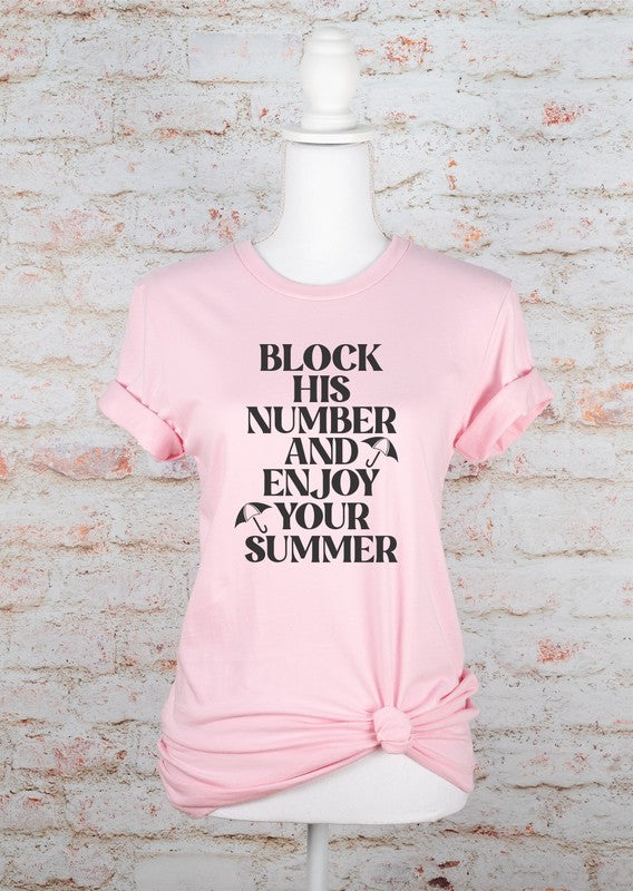 Block His Number and Enjoy Your Summer Graphic Tee