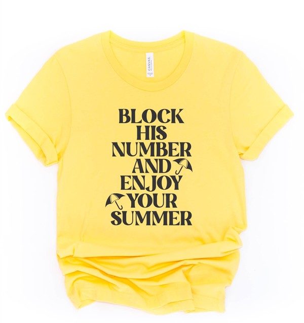 Block His Number and Enjoy Your Summer Graphic Tee