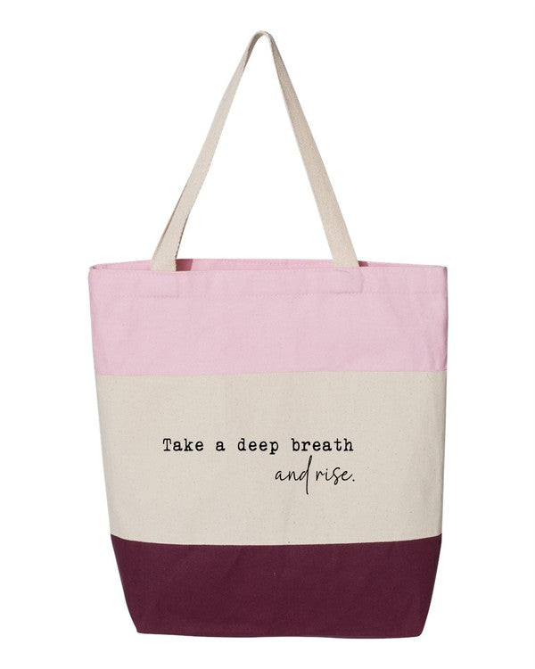 Take a Deep Breath and Rise Up Tote Bag