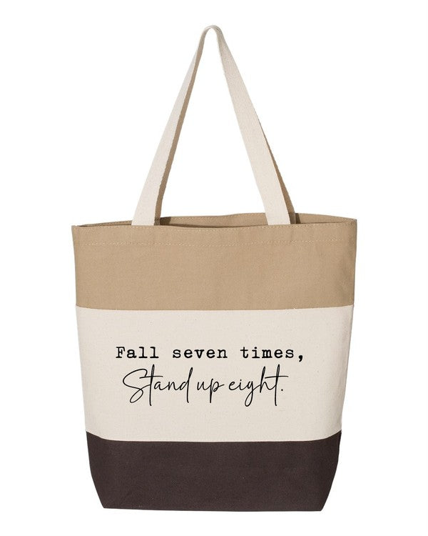 Fall Seven Times. Stand Up Eight Tote Bag