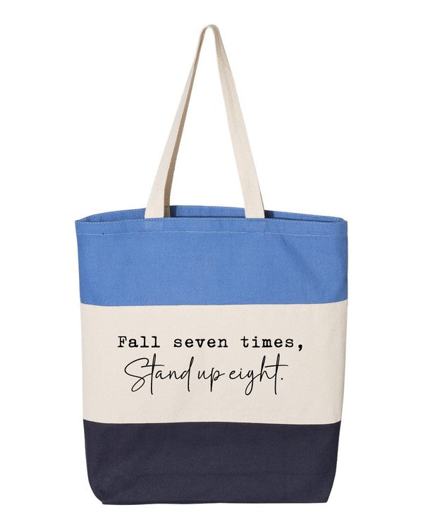 Fall Seven Times. Stand Up Eight Tote Bag