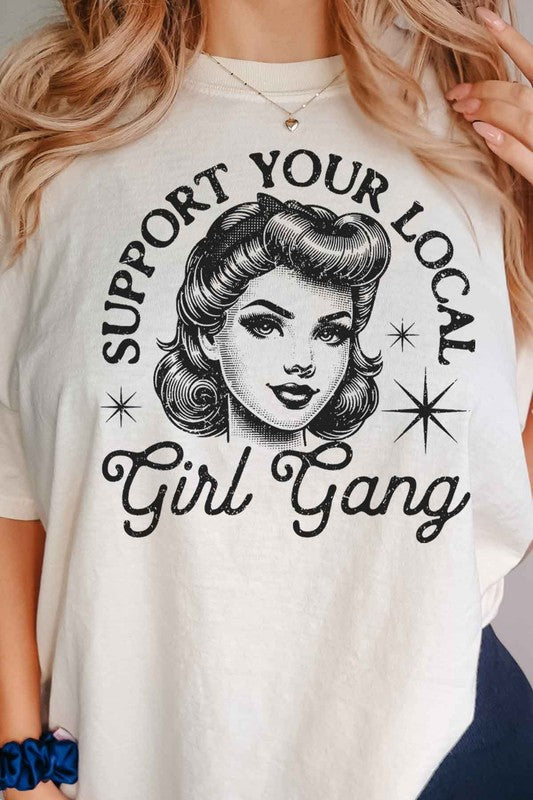 SUPPORT YOUR LOCAL GIRL GANG GRAPHIC TEE