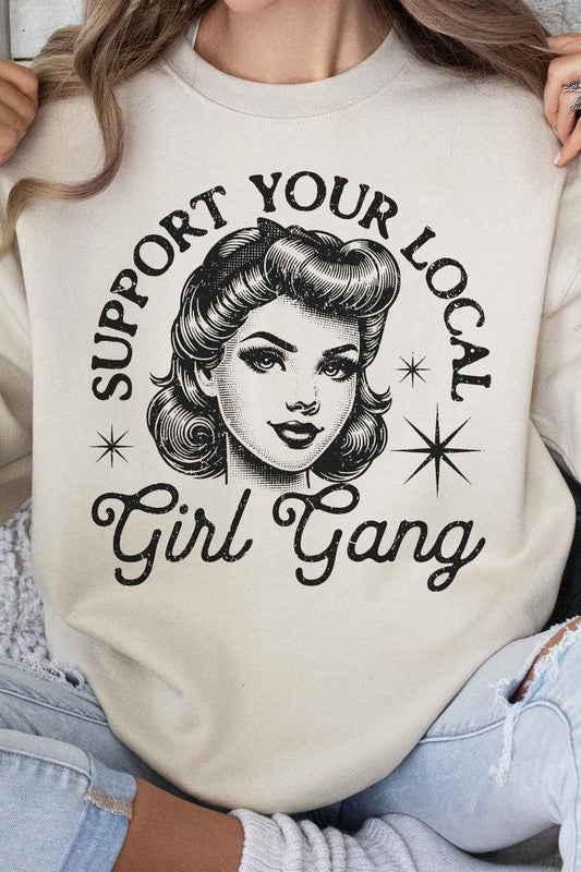 SUPPORT YOUR LOCAL GIRL GANG GRAPHIC SWEATSHIRT