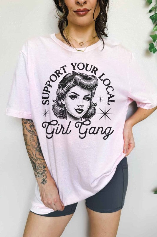 SUPPORT YOUR LOCAL GIRL GANG OVERSIZED GRAPHIC TEE