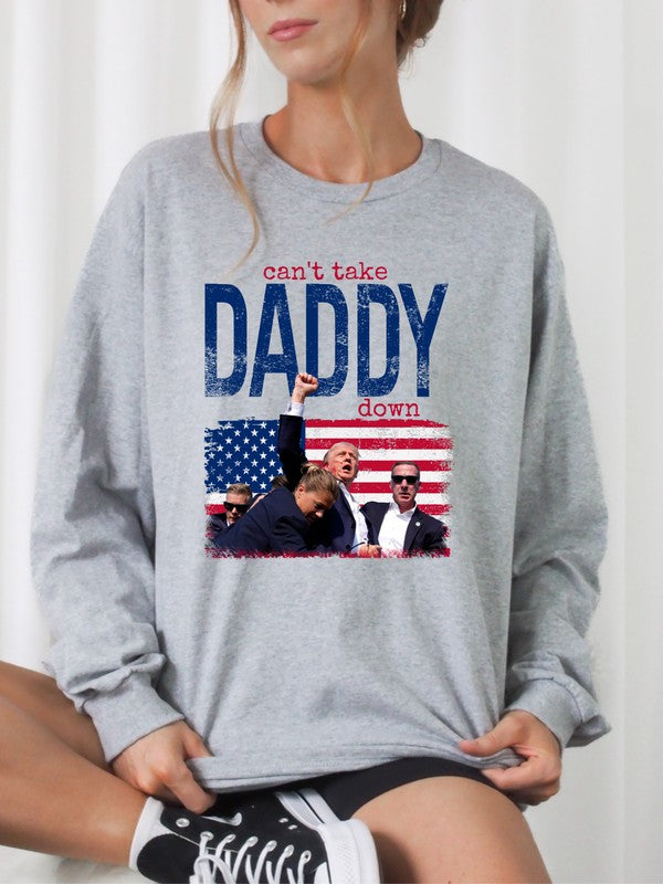 Can't Take Daddy Down Trump Graphic Sweatshirt