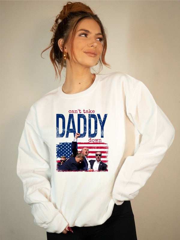 Can't Take Daddy Down Trump Graphic Sweatshirt