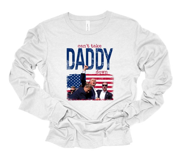 Can't Take Daddy Down Trump Graphic Long Sleeve Plus Size Shirt