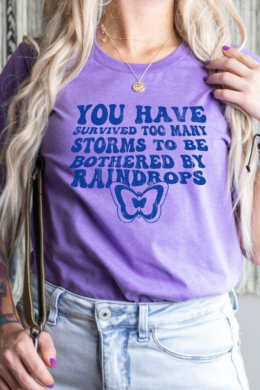 You Have Survived Too Many Storms Graphic Tee T-Shirt