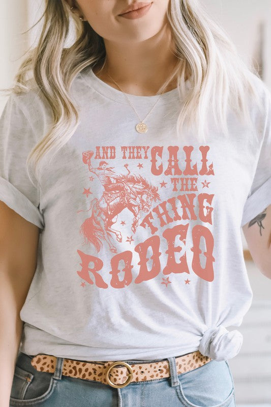 And They Call The Thing Rodeo Western Graphic Tee