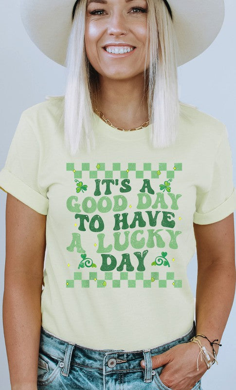 Its A Good Day To Have A Lucky Day Graphic Tee