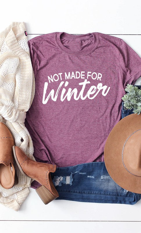 Not Made For Winter Graphic Tee T-Shirt