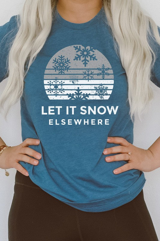 Let It Snow Elsewhere Snowflake Winter Graphic Tee T-Shirt