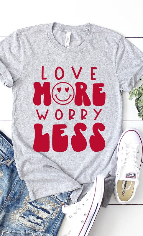 Love More Worry Less Graphic Tee T-Shirt