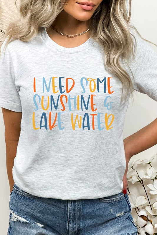 I Need Some Sunshine And Lake Water Graphic Tee