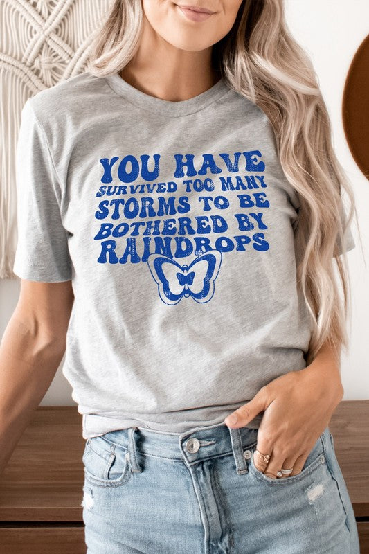 You Have Survived Too Many Storms Graphic Tee T-Shirt