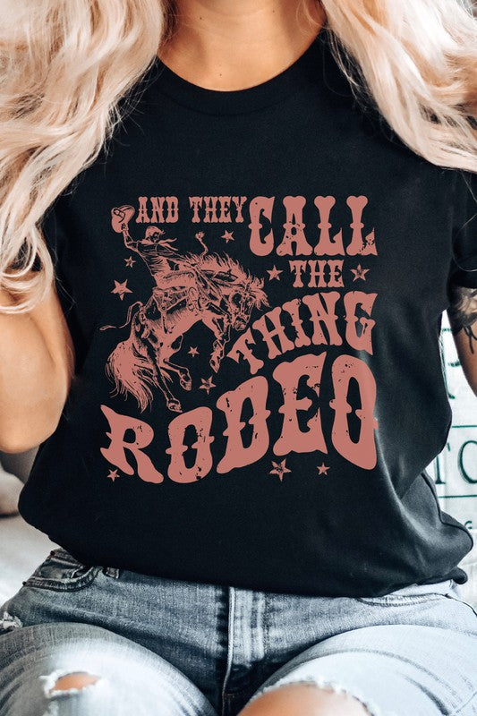 And They Call The Thing Rodeo Western Graphic Tee