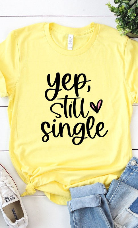 Yep Still Single Graphic Tee T-Shirt PLUS