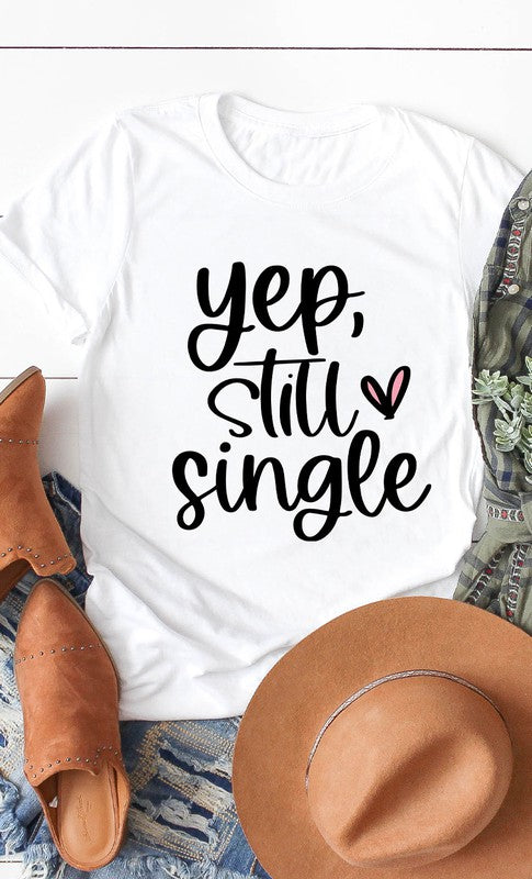 Yep Still Single Graphic Tee T-Shirt PLUS