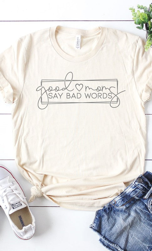 Good Moms Say Bad Words Graphic Tee T-Shirt