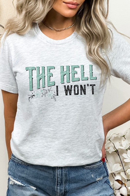 The Hell I Wont Floral Distressed Graphic Tee