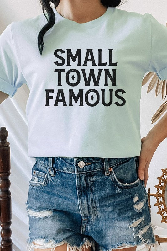 Small Town Famous Local Hometown Graphic Tee