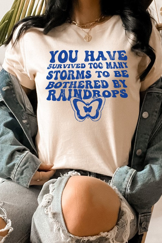 You Have Survived Too Many Storms Graphic Tee T-Shirt