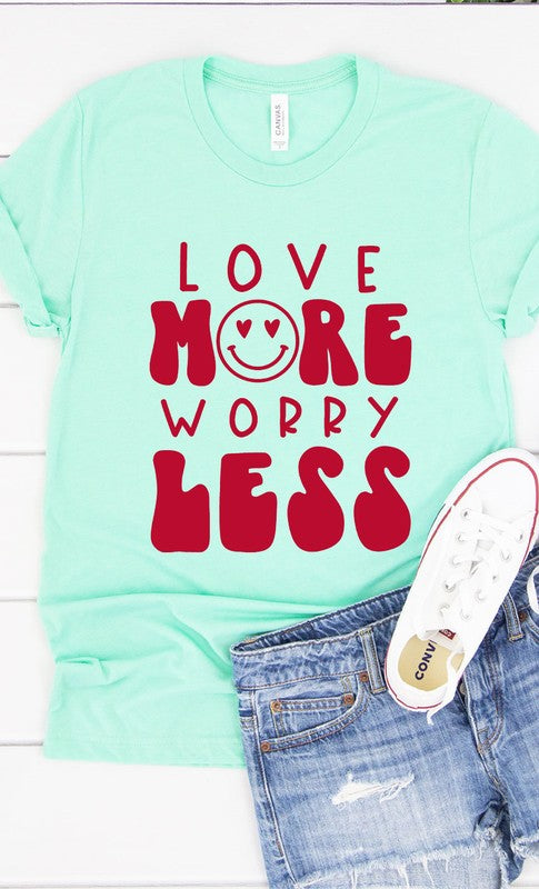 Love More Worry Less Graphic Tee T-Shirt