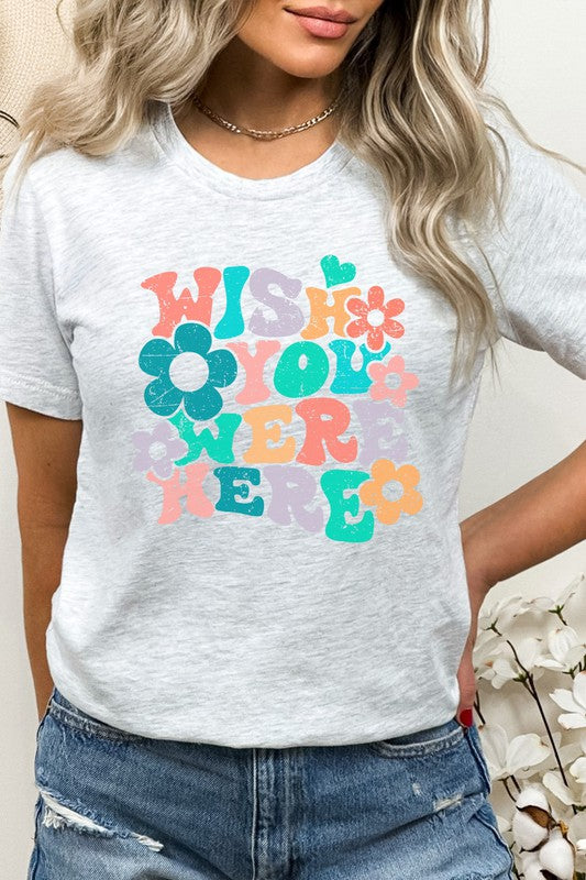 Wish You Were Here Floral Vacation Graphic Tee