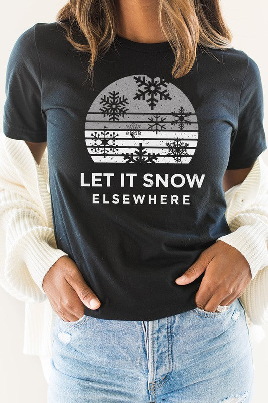 Let It Snow Elsewhere Snowflake Winter Graphic Tee T-Shirt